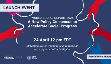 🌍 World Social Report 2025 Launch: A New Policy Consensus to Accelerate Social Progress
